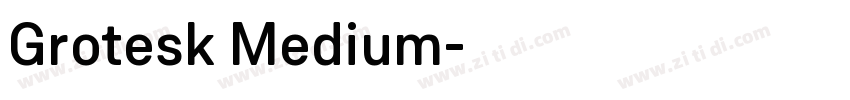 Grotesk Medium字体转换 Grotesk Medium字体转换